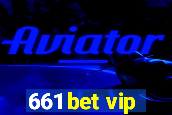 661 bet vip